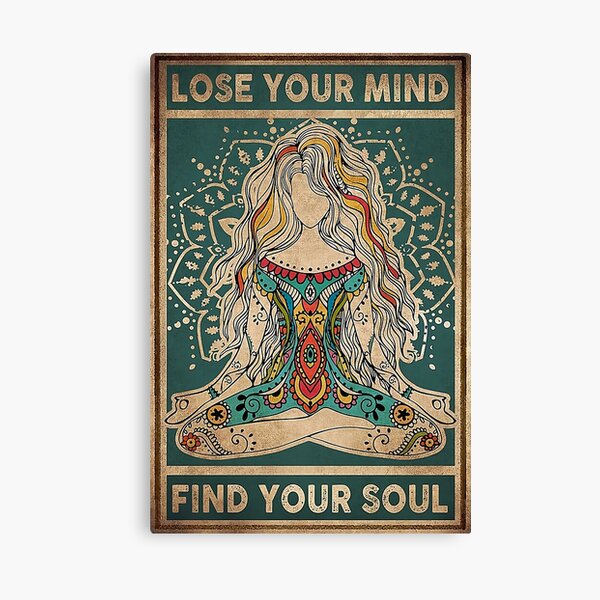 Lose your mind find your soul Canvas Print