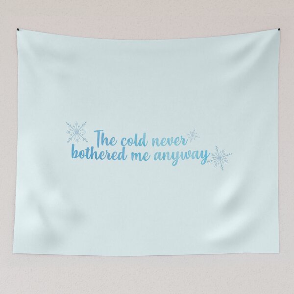 Item preview, The Cold Never Bothered Me Anyway designed and sold by Mint-Rose.