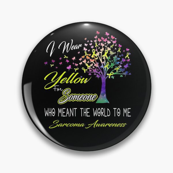 Item preview, I Wear Yellow For Someone Sarcoma Awareness designed and sold by Gillosina.