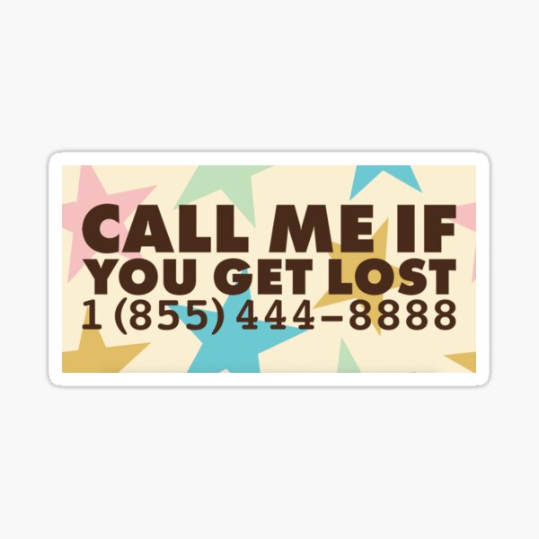Call Me If You Get Lost sticker Sticker