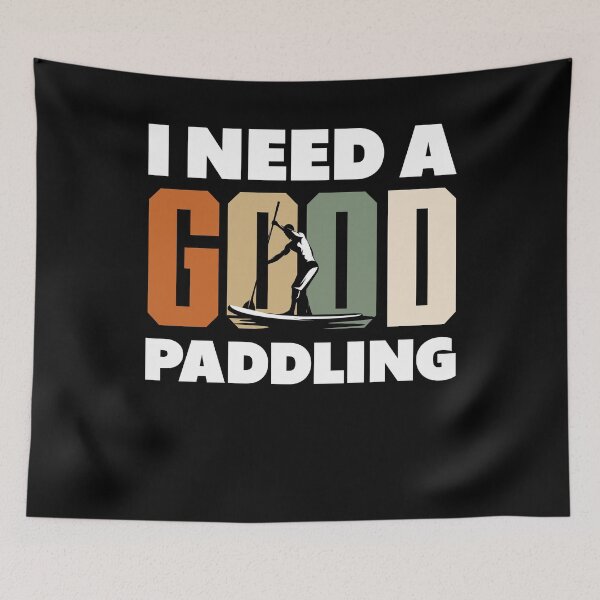 Item preview, Paddleboarding I Need A Good Paddling Funny designed and sold by ShopTheStyle.