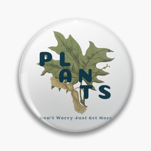 Item preview, PLANTS, Don't Worry Just Get More Apparel designed and sold by KeepPlantsHappy.