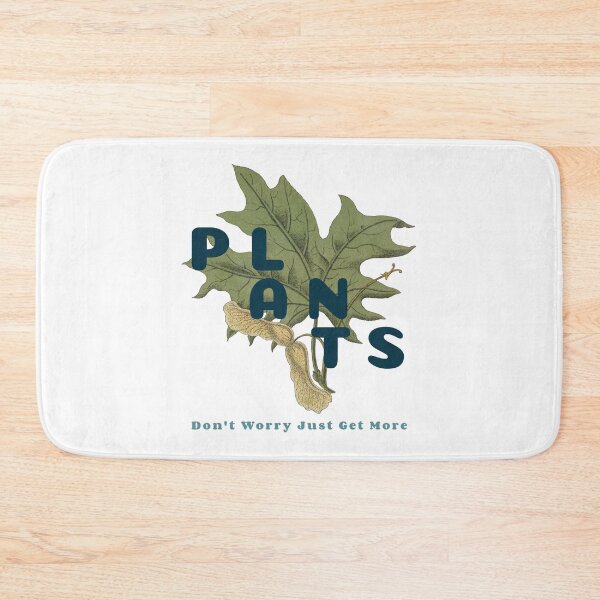 Item preview, PLANTS, Don't Worry Just Get More Apparel designed and sold by KeepPlantsHappy.