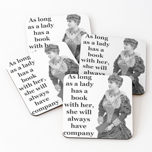 Item preview, As long as a lady has a book with her she will always have company.  designed and sold by Englishmistress.