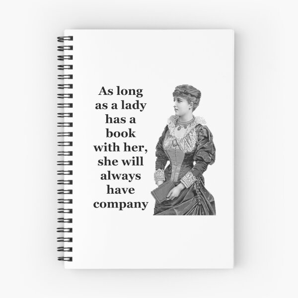 Item preview, As long as a lady has a book with her she will always have company. designed and sold by Englishmistress.