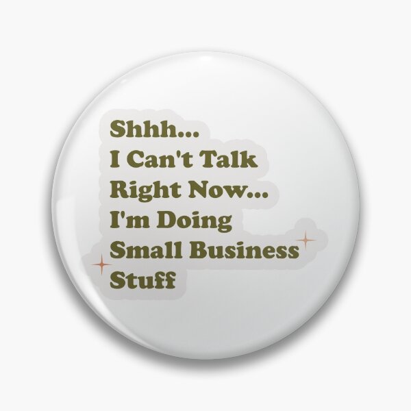Item preview, Shhh I can't talk right now I'm doing small business stuff designed and sold by Artsy Apparels.