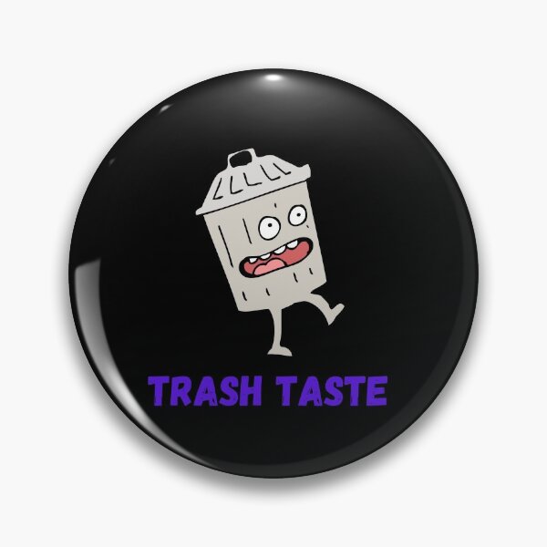 Item preview, Trash taste designed and sold by Earthjoys.