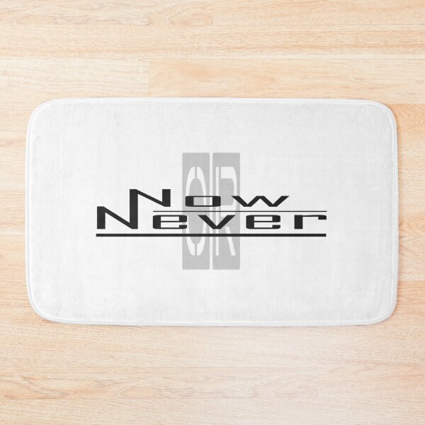 Item preview, NOW OR NEVER designed and sold by Konxious.