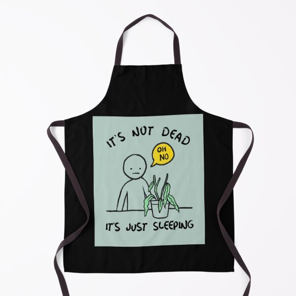 Item preview, It's Not Dead, It's Just Sleeping Apparel designed and sold by KeepPlantsHappy.