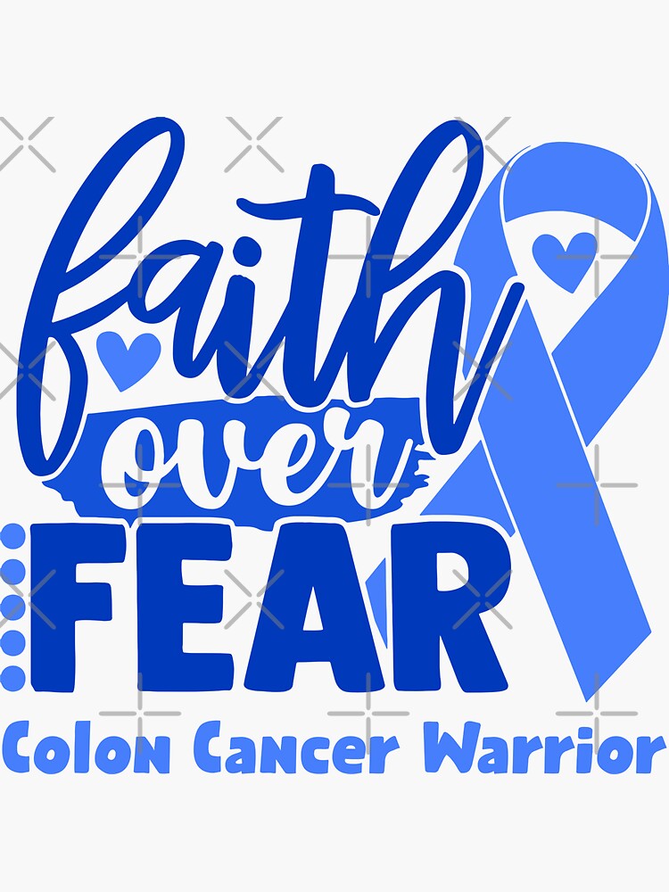 Faith Over Fear Colon Cancer Warrior Sticker For Sale By Largellie Redbubble