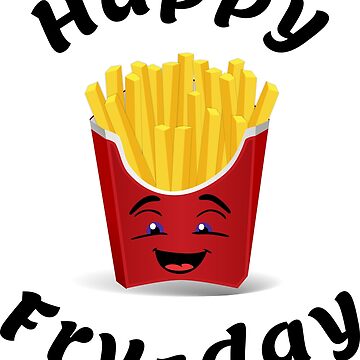 Happy fry day, Happy French fries day | Magnet