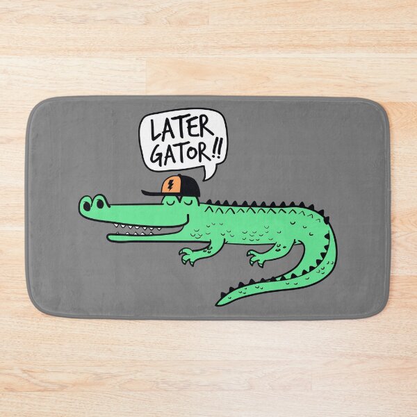 Item preview, Later Gator designed and sold by Chirpy-Llama.