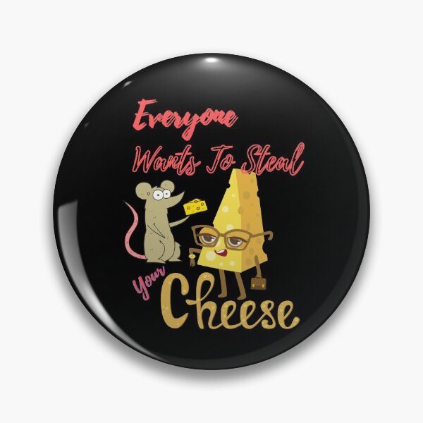 Item preview, Everyone Wants To Steal Your Cheese designed and sold by JoLiShop.