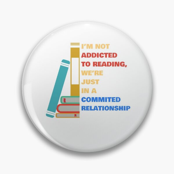Item preview, I’m not addicted to reading, we’re just in a committed relationship  designed and sold by tgislayer.