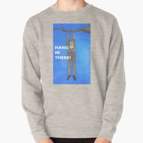 Death And Taxes - Hang in there Fate Pullover Sweatshirt
