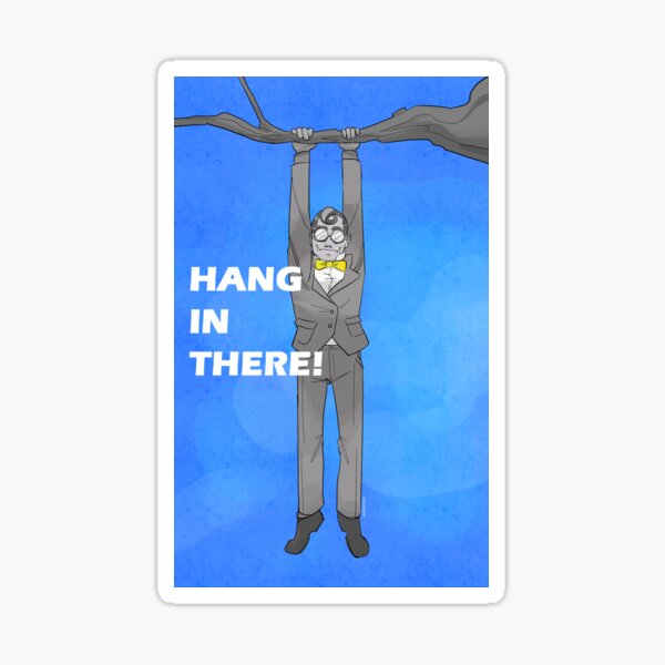 Death And Taxes - Hang in there Fate Sticker