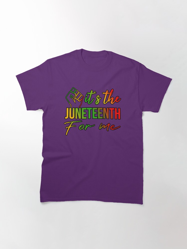 IT'S THE JUNETEENTH FOR ME Classic T-Shirt