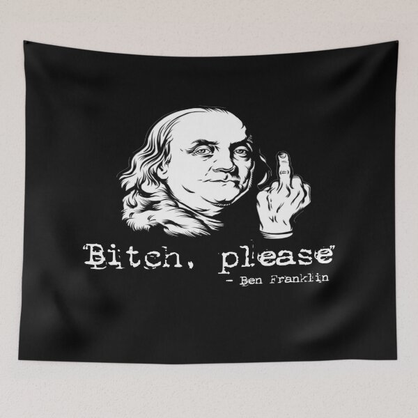 Item preview, Bitch please Ben Franklin designed and sold by FranFornix.