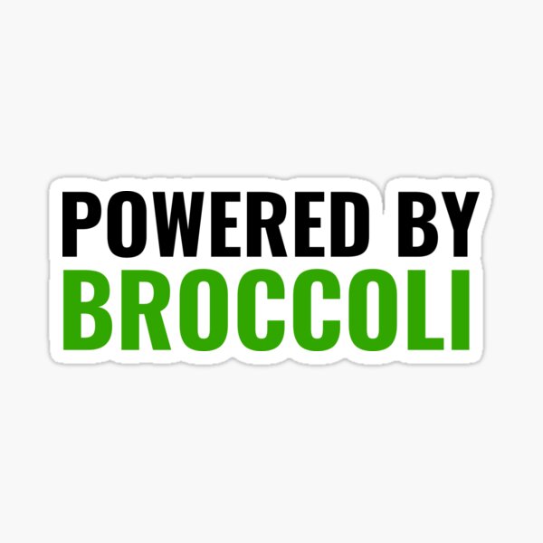 Powered By Broccoli - Broccoli Lovers Gift - Funny Broccoli Sticker