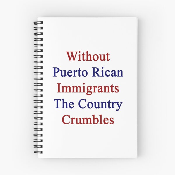 Item preview, Without Puerto Rican Immigrants The Country Crumbles designed and sold by supernova23.