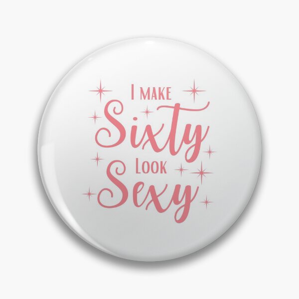 Item preview, I Make Sixty Look Sexy | 60th Birthday designed and sold by Presto Prints Design.
