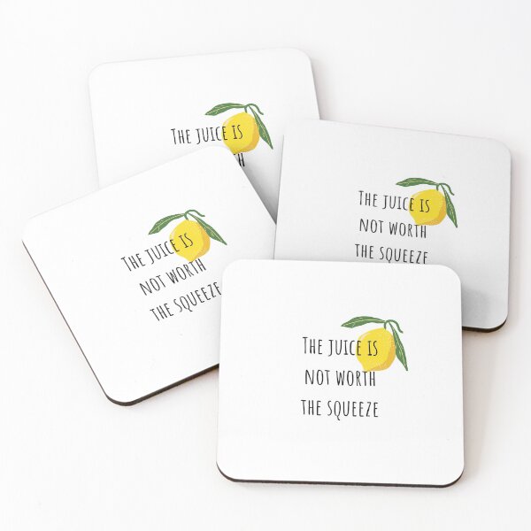 Item preview, The Juice is Not Worth The Squeeze designed and sold by LoneDestination.