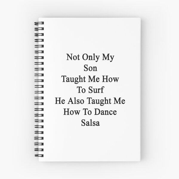 Item preview, Not Only My Son Taught Me How To Surf He Also Taught Me How To Dance Salsa  designed and sold by supernova23.