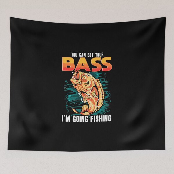 Item preview, You can bet your bass i'm going fishing  designed and sold by eauMaison72.