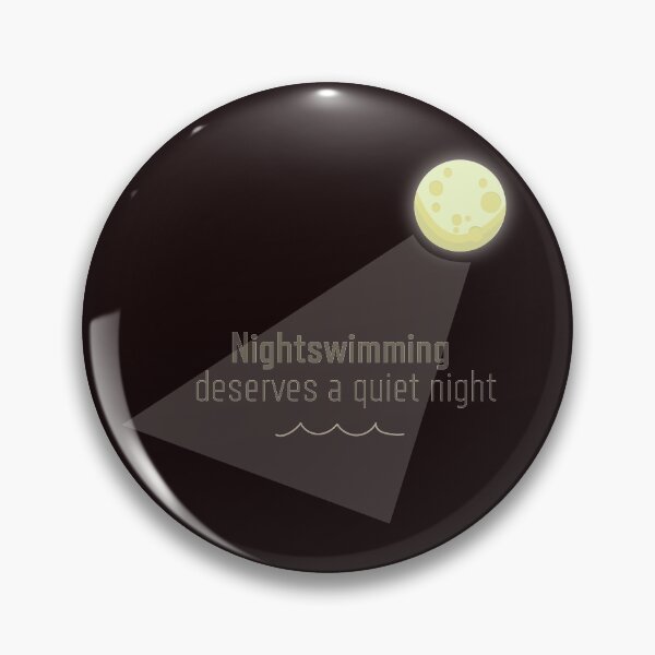 Item preview, Nightswimming deserves a quiet night designed and sold by KaydeeDrinkwine.