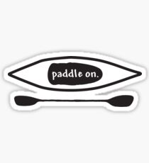 Paddle on, Kayak, Design Sticker