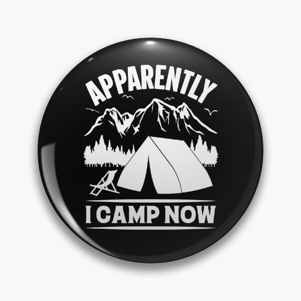 Item preview, Apparently I Camp Now | 1st Time Camping designed and sold by GravitiTees.
