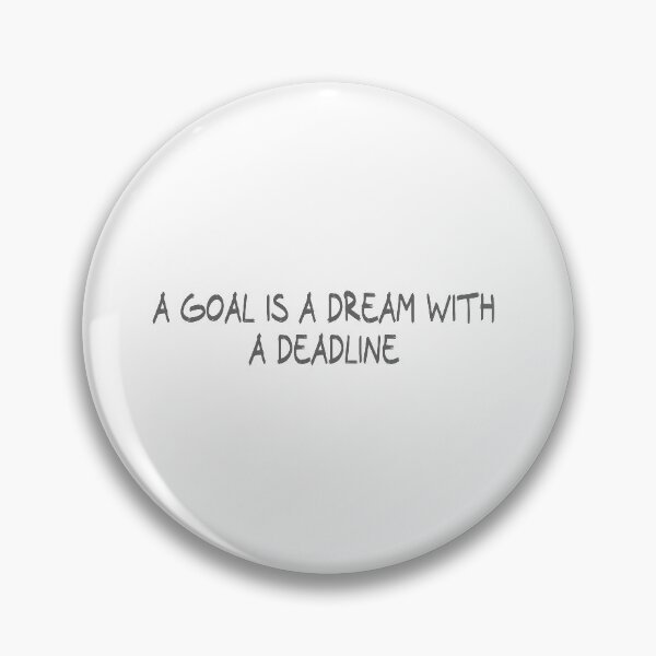 Item preview, A goal is a dream with a deadline designed and sold by CalvinMade.