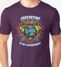 CROCHETING IS MY SUPERPOWER! Unisex T-Shirt