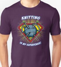 KNITTING IS MY SUPERPOWER! Unisex T-Shirt