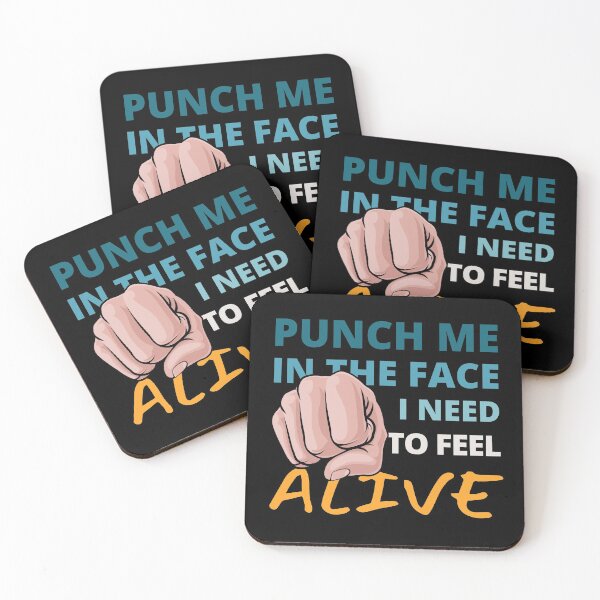 Item preview, Punch Me In the Face I need to Feel Alive designed and sold by Crafty-Mornings.