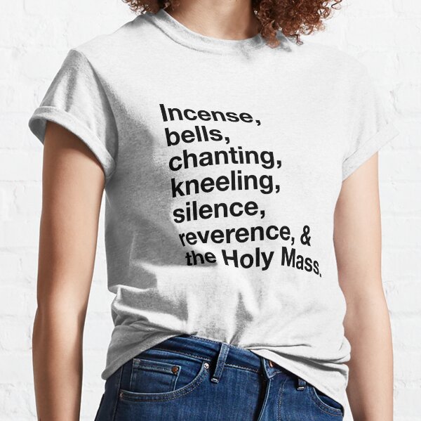 Holy Mass Classic T-Shirt