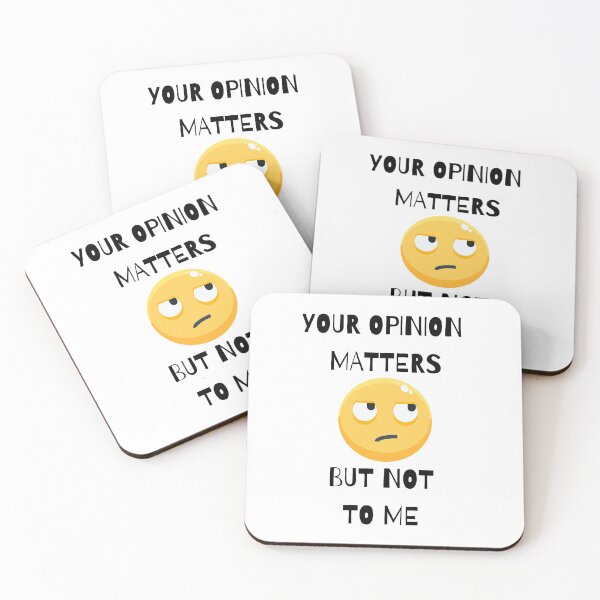 Item preview, Of Course Your Opinion Matters designed and sold by Tia555.
