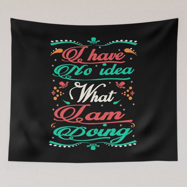 Item preview, I have no idea what I m doing designed and sold by Cageys.