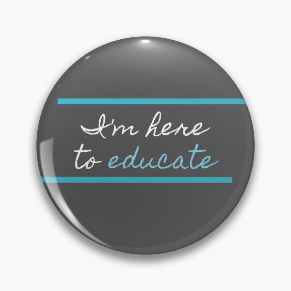 Item preview, i'm here to educate designed and sold by fashioncollege.