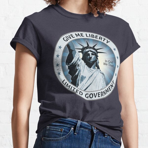 Give Me Liberty Classic T-Shirt