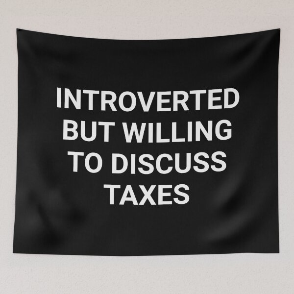 Item preview, Introverted But Willing to Discuss Taxes designed and sold by manishfzr1995.