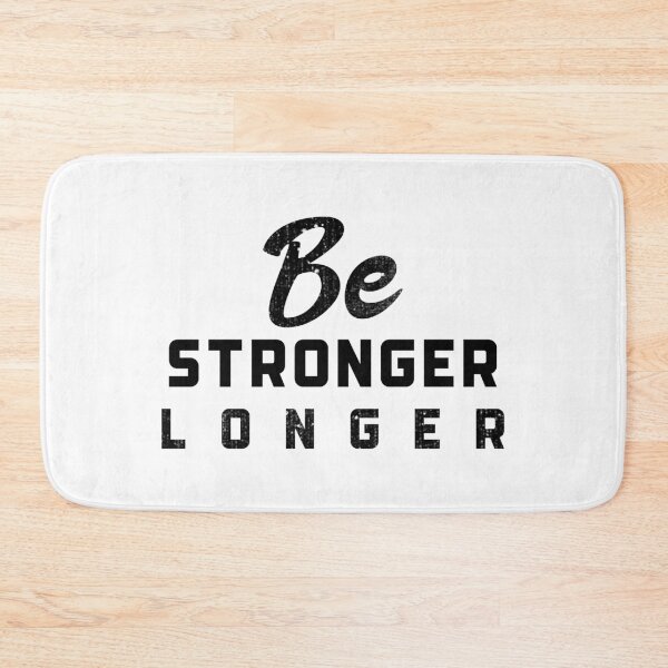 Item preview, Be Stronger Longer designed and sold by YOYOCollection.