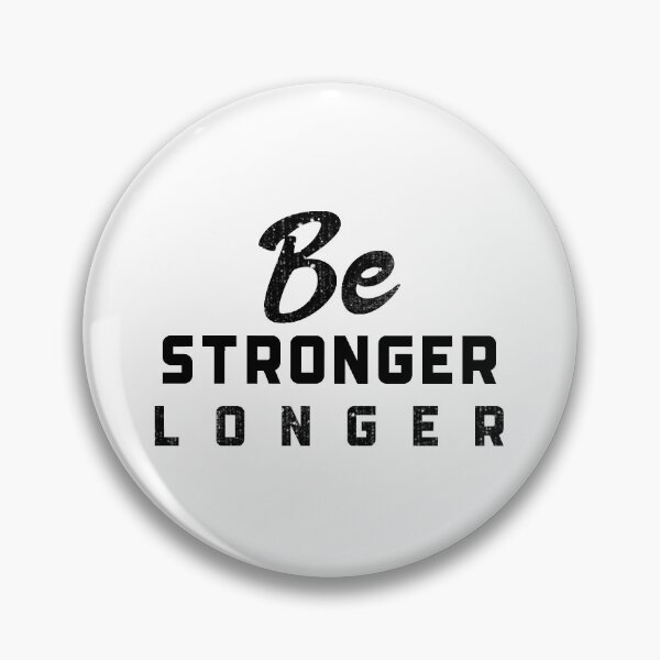 Item preview, Be Stronger Longer designed and sold by YOYOCollection.