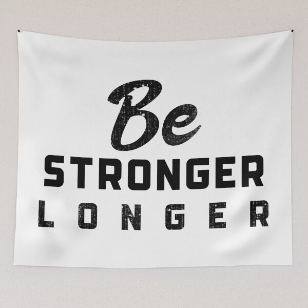 Item preview, Be Stronger Longer designed and sold by YOYOCollection.
