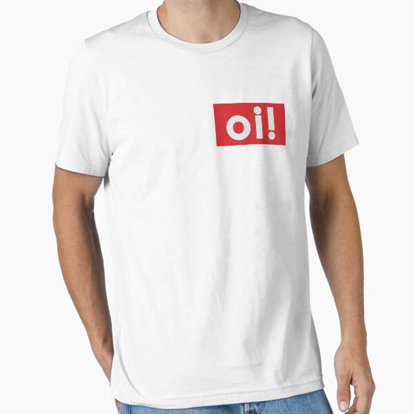 oi! - Any australian at least once a day. Essential T-Shirt