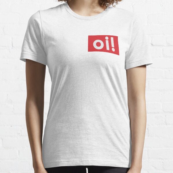 oi! - Any australian at least once a day. Essential T-Shirt