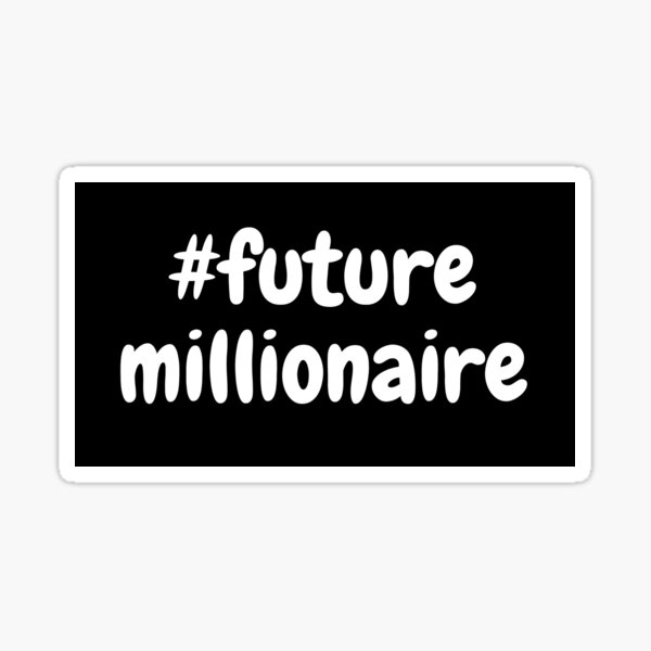#future millionaire (black) Sticker