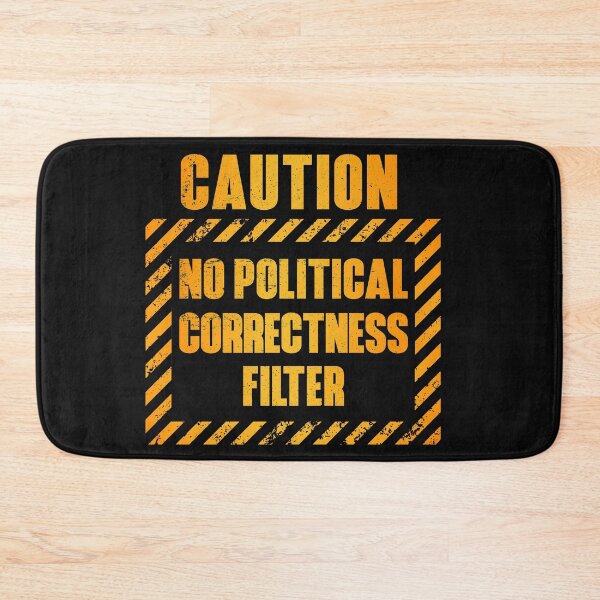 Item preview, Caution: No Political Correctness Filter designed and sold by HappySchnapper.