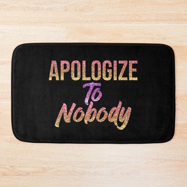 Item preview, Apologize to absolutely nobody  designed and sold by KGN  CREATIVITY.