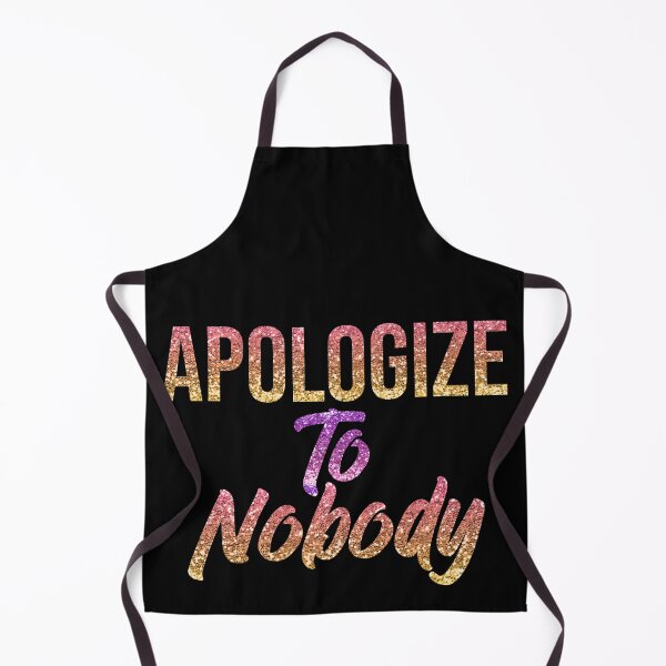 Item preview, Apologize to absolutely nobody designed and sold by KGN CREATIVITY.
